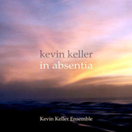 KEVIN KELLER - IN ABSENTIA CD