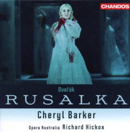 DVORAK BARKER AUSTRALIAN OPERA HICKOX - RUSALKA CD