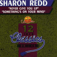SHARON REDD - NEVER GIVE YOU UP SOMETHINGS ON YOUR MIND (IMPORT) CD