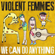 VIOLENT FEMMES - WE CAN DO ANYTHING (DIGIPAK) CD