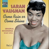 SARAH VAUGHAN - VOL. 3: COME RAIN OR COME SHINE (IMPORT) CD