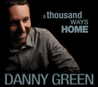 DANNY GREEN - THOUSAND WAYS HOME CD