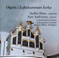 STAFFAN HOLM - ORGELN I LOFTHAMMAR KYRKA CD