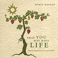 MARTY HAUGEN - THAT YOU MAY HAVE LIFE CD