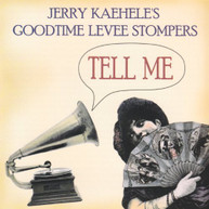 JERRY KAEHELE GOODTIME LEVEE STOMPERS - TELL ME CD