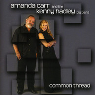 AMANDA CARR KENNY HADLEY BIG BAND - COMMON THREAD CD