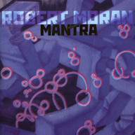 ROBERT MORAN - MANTRA CD
