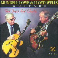 MUNDELL LOWE LLOYD WELLS - THIS ONE IS FOR CHARLIE CD