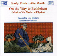 ENSEMBLE ONI WYTARS ENSEMBLE UNICORN - ON THE WAY TO BETHLEHEM: MUSIC CD