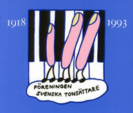 FORENINGEN SVENSKA TONSATTARE - SVENSKA TONSATTARE 1918-1993 CD