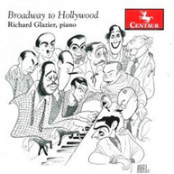 RICHARD GLAZIER - BROADWAY TO HOLLYWOOD CD