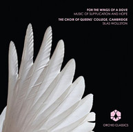MENDELSSOHN CHOIR OF QUEENS' COLLEGE CAMBRIDGE - FOR THE WINGS OF A CD