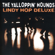 YALLOPPIN HOUNDS - LINDY HOP DELUXE CD