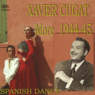 XAVIER CUGAT - MORE 1944-1945 SPANISH DANCE CD