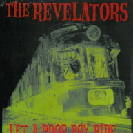 REVELATORS - LET A POOR BOY RIDE CD