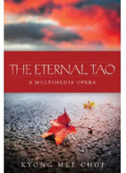 CHOI AAVALA WILLIAMS - ETERNAL TAO: A MULTIMEDIA OPERA DVD