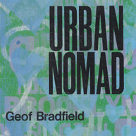 GEOF BRADFIELD - URBAN NOMAD CD