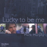 MARK MURPHY - LUCKY TO BE ME CD