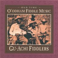 GU -ACHI FIDDLERS - OLD TIME O'ODHAM FIDDLE MUSIC CD