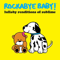 ROCKABYE BABY - LULLABY RENDITIONS OF SUBLIME CD