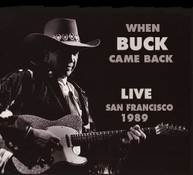 BUCK OWENS - WHEN BUCK CAME BACK LIVE SAN FRANCISCO 1989 CD