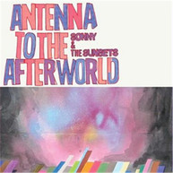 SONNY & THE SUNSETS - ANTENNA TO THE AFTERWORLD / CD