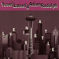 YUSEF LATEEF ADAM RUDOLPH - LIVE IN SEATTLE CD