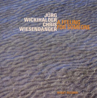 JURG WICKIHALDER - A FEELING FOR SOMEONE CD