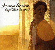 JIMMY RANKIN - FORGET ABOUT THE WORLD CD