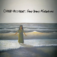 CHEER -ACCIDENT - FEAR DRAWS MISFORTUNE CD