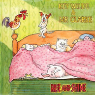 KEY WILDE & MR CLARKE - RISE & SHINE CD