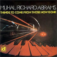 MUHAL RICHMOND ABRAMS - THINGS TO COME FROM THOSE NOW GONE CD