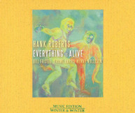 HANK ROBERTS - EVERYTHING IS ALIVE CD