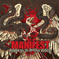 MANIFEST - AND FOR THIS WE SHOULD BE DAMNED CD
