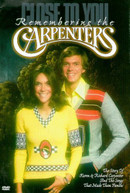 CARPENTERS - CLOSE TO YOU: REMEMBERING THE CARPENTERS DVD