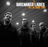 BARENAKED LADIES - ALL IN GOOD TIME CD