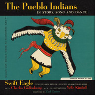 SWIFT EAGLE - THE PUEBLO INDIANS: IN STORY, SONG AND DANCE CD
