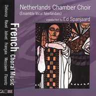 NETHERLANDS CHAMBER CHOIR SPANJAARD - FRENCH CHORAL MUSIC CD