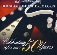 US ARMY OLD GUARD FIFE & DRUM CORPS - CELEBRATING 50 YEARS: OLD GUARD CD