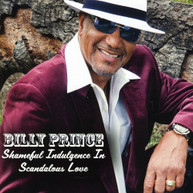 BILLY PRINCE - SHAMEFUL INDULGENCE IN SCANDOULOUS LOVE CD