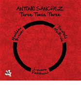ANTONIO SANCHEZ - THREE TIMES THREE CD