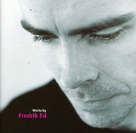 ED FREDRIK ED - WORKS BY FREDRIK ED CD