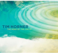 TIM HORNER - HEAD OF THE CIRCLE CD