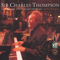 SIR CHARLES THOMPSON - I GOT RHYTHM LIVE AT THE JAZZ SHOWCASE CD