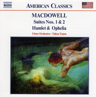 MACDOWELL YUASA ULSTER ORCHESTRA - SUITES 1 & 2 HAMLET & OPHELIA CD