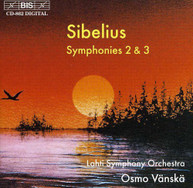 SIBELIUS LAHTI SYM ORCH VANSKA - SYMPHONIES 2 & 3 CD