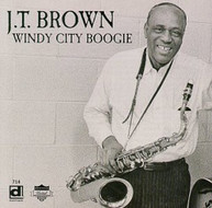 J.T. BROWN - WINDY CITY BOOGIE CD