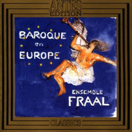 ENSEMBLE FRAAL - BAROQUE EIN EUROPE CD