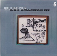 GUILLERMO KLEIN - GUACHOS 3 CD