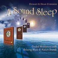 DUDLEY EVENSON &  DEAN - SOUND SLEEP: GUIDED MEDITATIONS RELAXING MUSIC CD